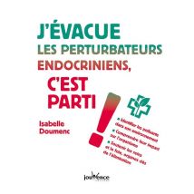 J'Évacue Les Perturbateurs Endocriniens, C'Est Parti !