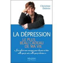 La Dépression - Le Plus Beau Cadeau De Ma Vie