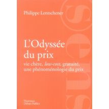 L'Odyssée Du Prix - Vie Chère, Low-cost, Gratuité, Une Phénomènologie Du Prix