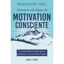 Comment Développer La Motivation Consciente