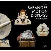 Baranger Motion Displays : 55 Moving Scenes Of Love, Courtship And Surrender