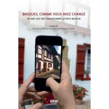 Basques, Comme Vous Avez Changé : 50 Ans Qui Ont Transformé Le Pays Basque