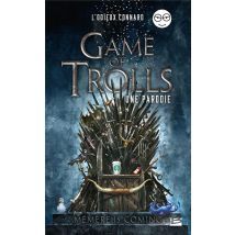 Game Of Trolls - Une Parodie L'Odieux Connard
