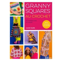 Marie & Claire : Granny Squares Au Crochet : 15 Modèles Pop Et Colorés - Motifs, Techniques, Explications