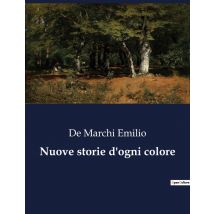 Nuove Storie D'Ogni Colore : Racconti Di Vita E Duelli: Tra Ironia E Dramma