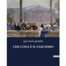 Che Cosa È Il Fascismo