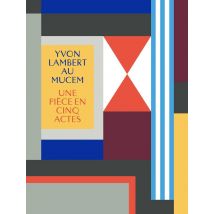 Yvon Lambert Au Mucem : Une Pièce En Cinq Actes