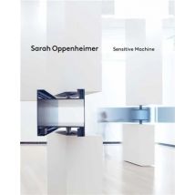 Sarah Oppenheimer : Sensitive Machine