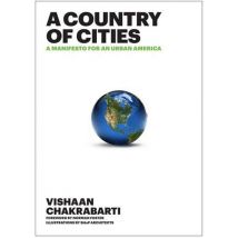 A Country Of Cities A Manifesto For And Urban America