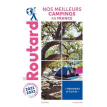 Guide Du Routard : Nos Meilleurs Campings En France (édition 2021/2022)