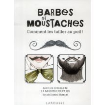 Barbes Et Moustaches - Comment Les Tailler Au Poil !