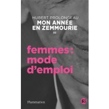 Mon Année En Zemmourie T.3 : Femmes : Mode D'Emploi