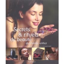 Secrets Et Rituels De Beauté Du Monde Entier