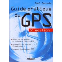 Guide Pratique Du Gps 5e Edition Determiner Sa Position Et S'Orienter A L'Aide D