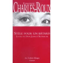 Stèle Pour Un Bâtard - La Vie De Don Juan D'Autriche