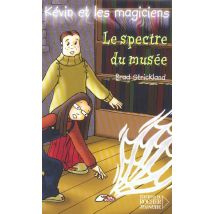 Kévin Et Les Magiciens T.8 - Le Spectre Du Musée