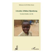 L'Écolier D'Abkar Djombong - Tu Seras Tchadien, Mon Fils