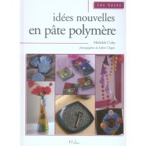 Idees Nouvelles En Pate Polymere