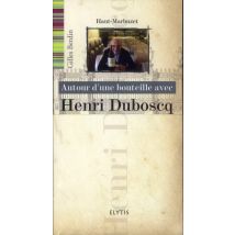 Autour D'Une Bouteille Avec - Henri Duboscq Château Haut-marbuzet