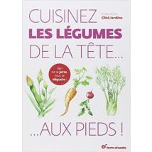 Cuisinez Les Légumes De La Tête Aux Pieds