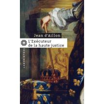 Les Enquêtes De Louis Fronsac Tome 7 : L'Éxécuteur De La Haute Justice