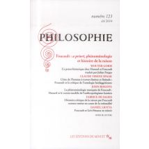 Revue Philosophie N.123 : Foucault : A Priori, Phénoménologie Et Histoire De La Raison