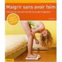 Maigrir Sans Avoir Faim Soupe Magique