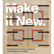 Make It New : Conversations Avec L'Art Médiéval - Carte Blanche À Jan Dibbets