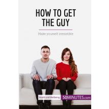 How To Get The Guy