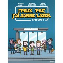 Je Peux Pas, J'Ai Sabre Laser - Épisode 1