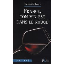 France, Ton Vin Est Dans Le Rouge