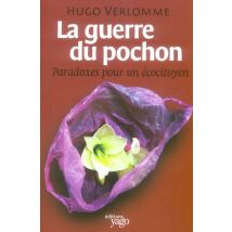 La Guerre Du Pochon - Paradoxes Pour Un Écocitoyen