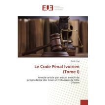 Le Code Pénal Ivoirien (tome I)