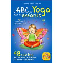 L'Abc Du Yoga Pour Les Enfants 48 Cartes, Des Postures Amusantes Et Pleines D'Originalité (2e Édition)