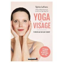 Yoga Du Visage - 5 Minutes Par Jour Pour Rajeunir
