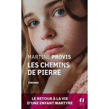 Les Chemins De Pierre : Le Calvaire Et Le Courage D'Une Enfant Martyre