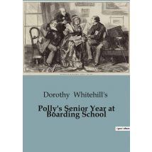 Polly's Senior Year At Boarding School : Navigating The Challenges And Triumphs Of Senior Year