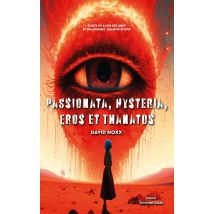 Passionata, Hysteria, Eros Et Thanatos