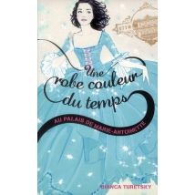 Une Robe Couleur Du Temps T.2 - Au Palais De Marie-antoinette