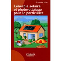 L'Énergie Solaire Et Photovoltaïque Pour Le Particulier