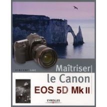 Maîtriser Le Canon Eos 5d Mk Ii