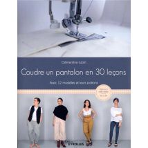 Coudre Un Pantalon En 30 Leçons