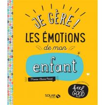 Je Gère! Les Émotions De Mon Enfant