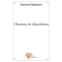 Chemins De Deperdition - Un Chemin Vers Soi-meme