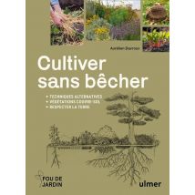 Cultiver Sans Bêcher : Techniques Alternatives - Végétation Couvre-sol - Respecter La Terre