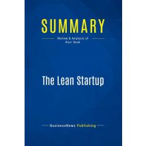 Summary: The Lean Startup : Review And Analysis Of Ries' Book