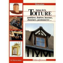 Autour De La Toiture - Gouttières, Fenêtres, Lucarnes, Cheminées, Paratonnerres...