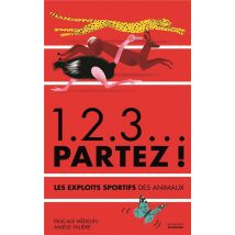 1.2.3... Partez ! Les Exploits Sportifs Des Animaux