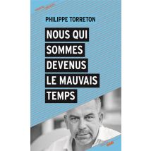 Nous Qui Sommes Devenus Le Mauvais Temps