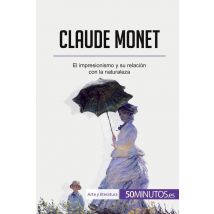 Claude Monet : El Impresionismo Y Su Relación Con La Naturaleza